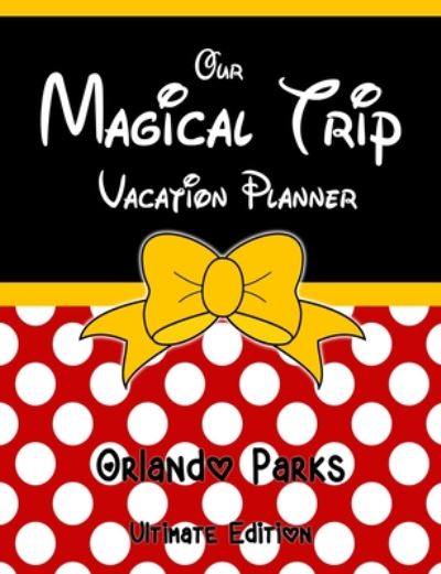 Cover for Magical Planner Co · Our Magical Trip Vacation Planner Orlando Parks Ultimate Edition - Red Spotty (Paperback Book) (2020)