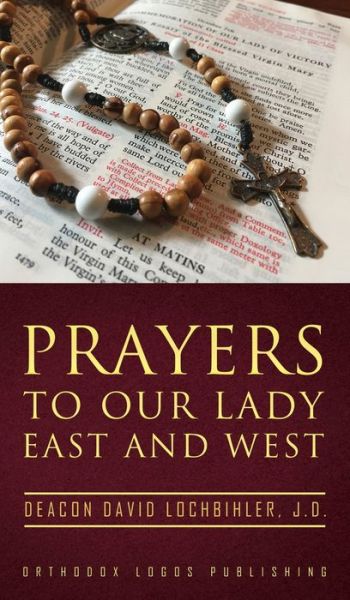 Cover for J D Deacon David Lochbihler · Prayers to Our Lady East and West (Hardcover Book) (2022)