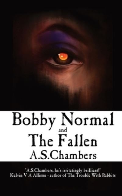 Bobby Normal and the Fallen - A. S. Chambers - Böcker - Basilisk Books - 9781915679116 - 21 juli 2023