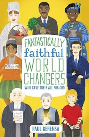 Cover for Paul Kerensa · Fantastically Faithful World Changers Who Gave their All for God - Fantastically Faithful People (Paperback Book) (2025)