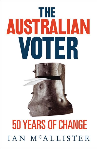 Cover for Ian McAllister · The Australian Voter: 50 years of change (Paperback Book) [New Ed. edition] (2011)