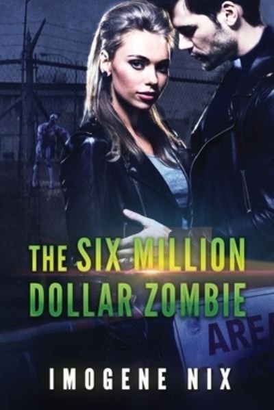 Cover for Imogene Nix · The Six Million Dollar Zombie (Paperback Book) (2020)