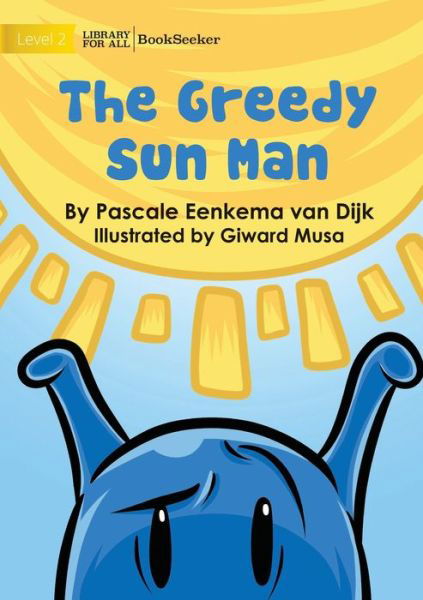 Cover for Pascale Eenkema Van Dijk · Greedy Sun Man (Book) (2022)