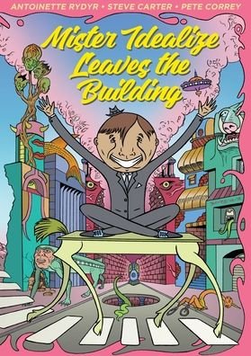 Cover for Pete Correy · Mister Idealize Leaves the Building (Paperback Book) (2020)