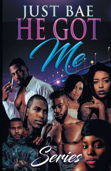 Cover for Just Bae · He Got Me: Series - He Got Me (Paperback Book) (2019)