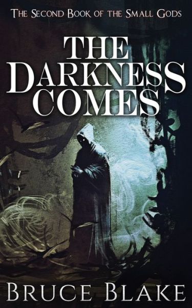 Cover for Bruce Blake · Darkness Comes (The Second Book of the Small Gods) (Paperback Book) (2021)