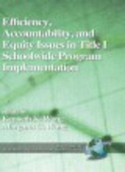 Efficiency, Accountability, and Equity Issues in Title 1 Schoolwide Program Implementation (Hc) - Kenneth K Wong - Bøger - Information Age Publishing - 9781931576116 - 2002