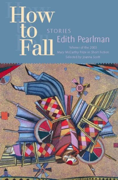 Cover for Edith Pearlman · How to Fall: Stories (Paperback Book) [1st edition] (2005)