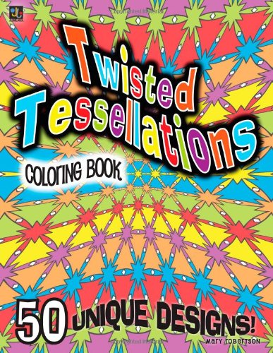 Cover for Mary Robertson · Twisted Tessellations Coloring Book: 50 Unique Designs (Paperback Book) (2012)