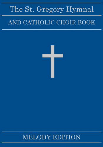 Cover for Nicola A Montani · The St. Gregory Hymnal and Catholic Choir Book (Paperback Book) (2013)