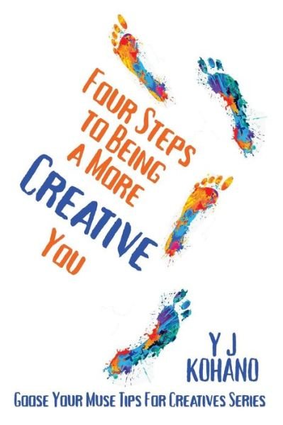 Cover for Y J Kohano · Four Steps to Being a More Creative You (Paperback Bog) (2016)