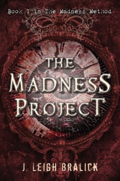 Cover for J Leigh Bralick · The Madness Project (Taschenbuch) (2015)