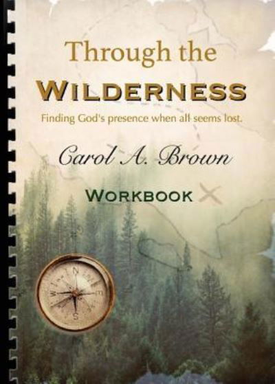 Cover for Carol A Brown · Through The wilderness WORKBOOK (Paperback Book) (2018)