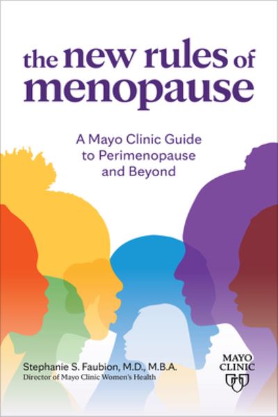 Cover for Dr. Stephanie Faubion · The New Rules of Menopause: A Mayo Clinic guide to perimenopause and beyond (Paperback Book) (2023)