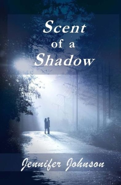Cover for Jennifer Johnson · Scent of a Shadow (Paperback Book) (2017)