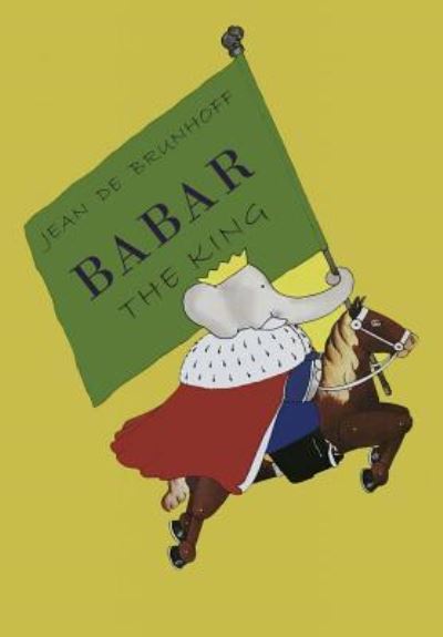 Cover for Jean de Brunhoff · Babar the King (Paperback Book) (2018)