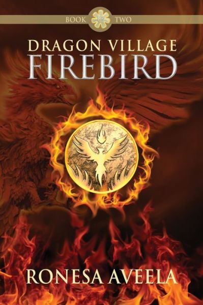 Cover for Ronesa Aveela · Dragon Village Firebird (Paperback Book) (2021)