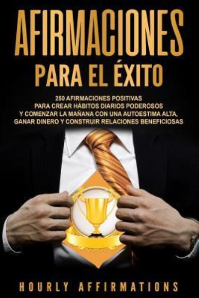 Cover for Hourly Affirmations · Afirmaciones para el exito (Paperback Book) (2019)