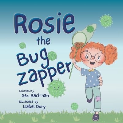 Cover for Geri Bachman · Rosie the Bug Zapper (Paperback Book) (2021)