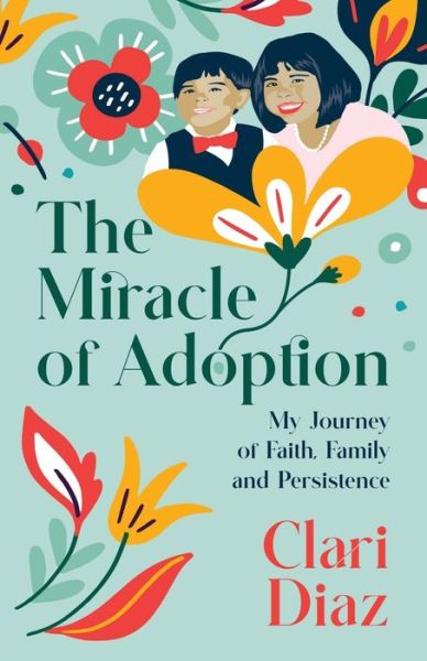 Cover for Clari Diaz · The Miracle of Adoption (Paperback Book) (2021)