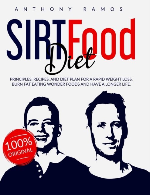 Cover for Anthony Ramos · Sirtfood Diet: Principles, Recipes, and Diet Plan for a Rapid Weight Loss. Burn Fat Eating Wonder Foods and have a Longer Life (Paperback Bog) (2021)