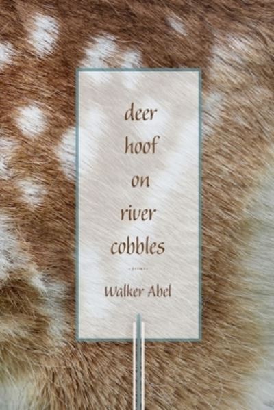 Cover for Walker Abel · Deer Hoof on River Cobbles (Paperback Book) (2022)