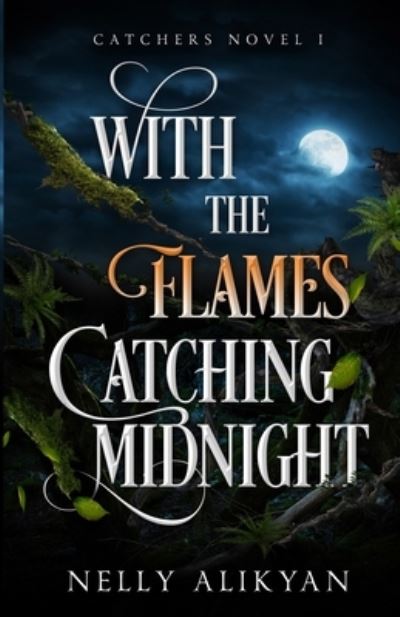 Cover for Nelly Alikyan · With the Flames Catching Midnight (Book) (2022)