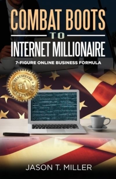 Cover for Jason Miller · Combat Boots to Internet Millionaire (Book) (2022)