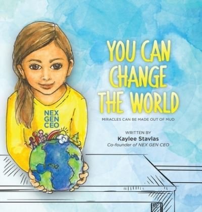 Cover for Kaylee Stavlas · You Can Change the World (Book) (2023)