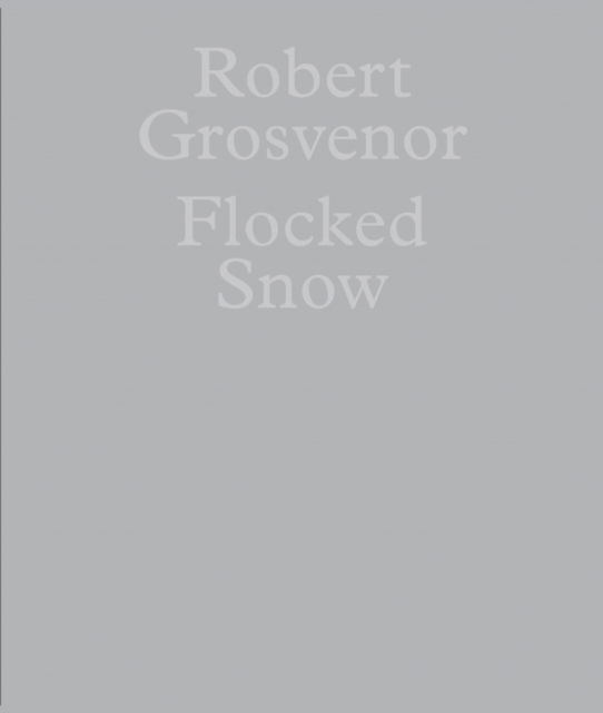 Cover for Robert Grosvenor: Flocked Snow (Paperback Book) (2025)