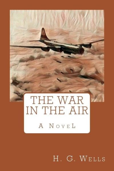 Cover for Herbert George Wells · The War in the Air (Taschenbuch) (2017)