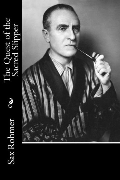 Cover for Sax Rohmer · The Quest of the Sacred Slipper (Paperback Book) (2018)