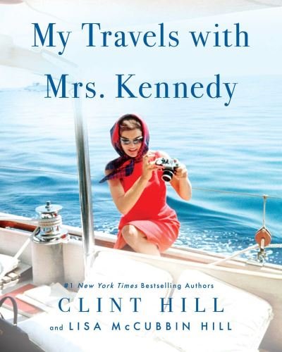 Cover for Clint Hill · My Travels with Mrs. Kennedy (Hardcover Book) (2022)