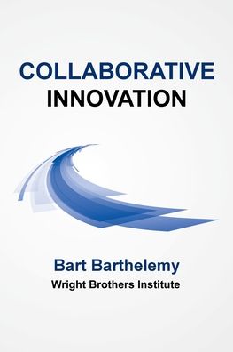 Cover for Bart Barthelemy · Collaborative Innovation: Wright Brothers Institute (Paperback Book) (2020)