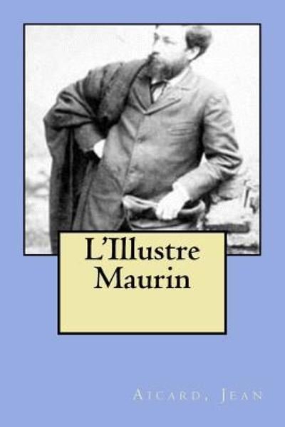 Cover for Aicard Jean · L'Illustre Maurin (Pocketbok) (2018)