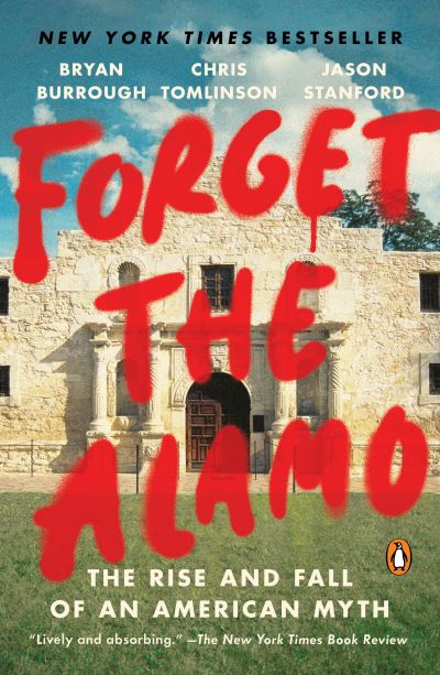 Cover for Bryan Burrough · Forget the Alamo (Paperback Book) (2022)