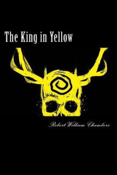 Cover for Robert William Chambers · The King in Yellow (Paperback Book) (2018)