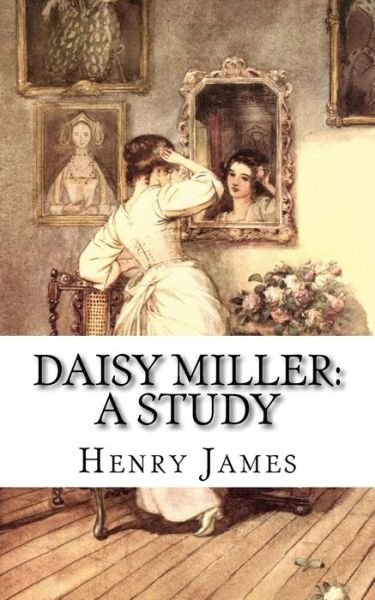 Cover for Henry James · Daisy Miller A Study (Paperback Book) (2018)