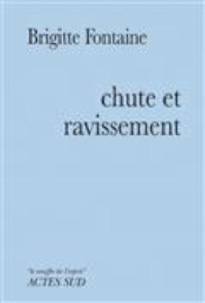 Cover for Brigitte Fontaine · Chute et ravissement (MERCH) (2017)