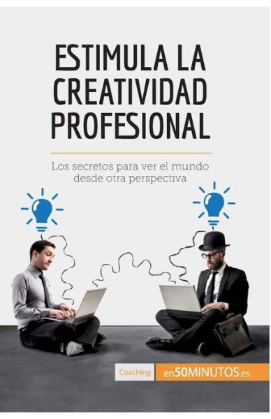 Cover for 50minutos · Estimula la creatividad profesional (Paperback Book) (2016)