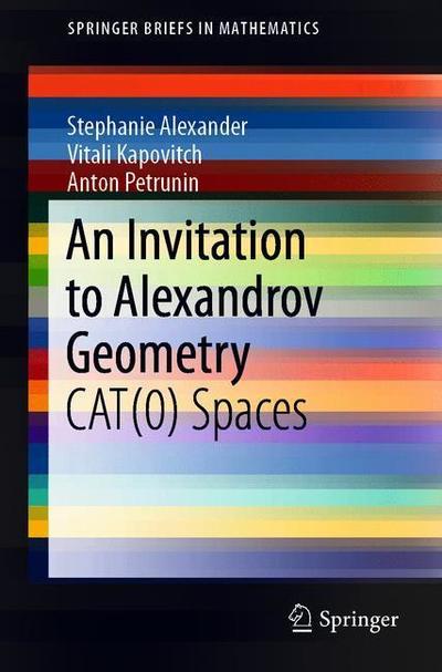 Cover for Alexander · An Invitation to Alexandrov Geometry (Buch) [1st ed. 2019 edition] (2019)