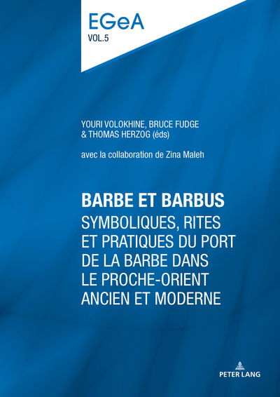 Cover for Barbe et barbus; Symboliques, rites et pratiques du port de la barbe dans le Proche-Orient ancien et moderne - Etudes Genevoises Sur L'Antiquite (Paperback Book) (2019)