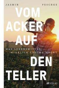 Cover for Peschke · Vom Acker auf den Teller (Buch)