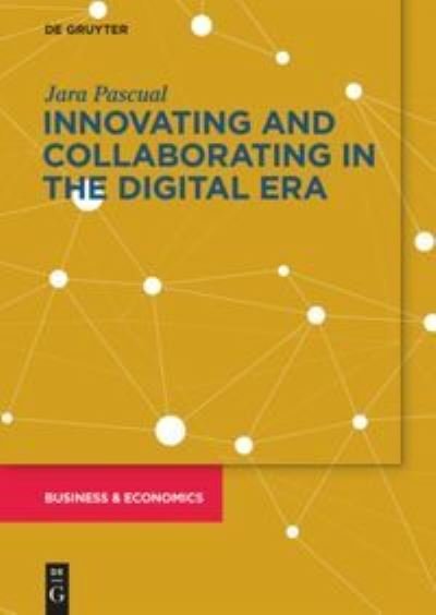 Cover for Jara Pascual · Innovation and Collaboration in the Digital Era: The Role of Emotional Intelligence for Innovation Leadership and Collaborative Innovation (Paperback Bog) (2021)