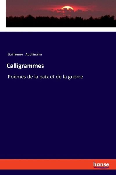 Cover for Guillaume Apollinaire · Calligrammes (Paperback Bog) (2019)