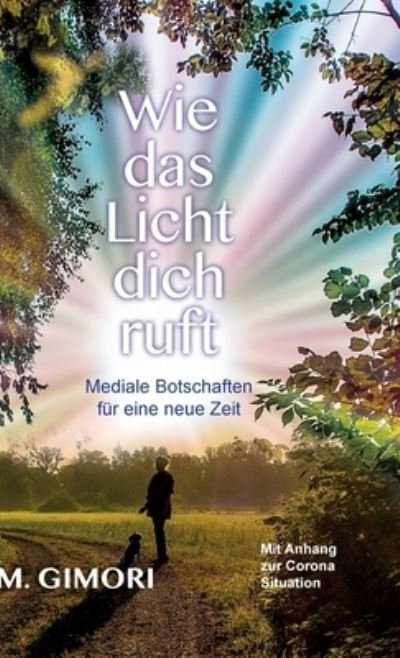 Cover for M. Gimori · Wie das Licht dich ruft (Gebundenes Buch) (2021)