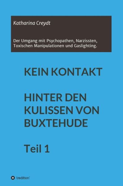 Cover for Katharina Creydt · KEIN KONTAKT HINTER DEN KULISSEN VON BUXTEHUDE Teil 1 (Hardcover Book) (2021)