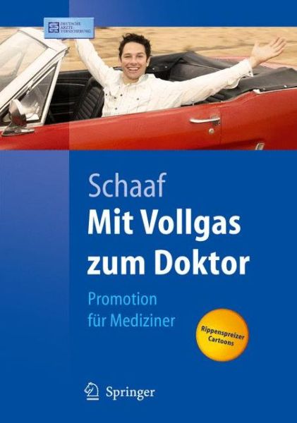 Cover for Schaaf, Christian P, MD · MIT Vollgas Zum Doktor: Promotion Fur Mediziner (Pocketbok) [2006 edition] (2005)