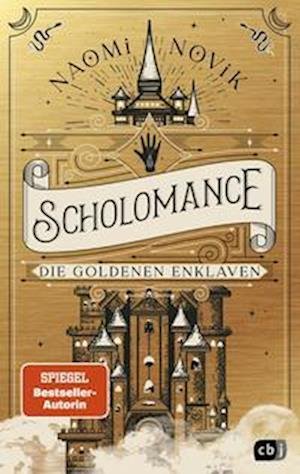 Cover for Novik:scholomance · Die Goldenen Enklav (Bog)