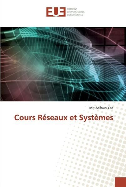 Cover for Yeo · Cours Réseaux et Systèmes (Bog) (2019)